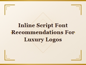 Best Inline Script Fonts for Luxury Logo Design