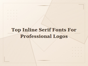 Top Inline Serif Fonts for Professional Logo Design